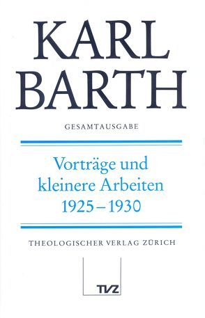 Karl Barth Gesamtausgabe von Barth,  Karl, Drewes,  Anton, Schmidt,  Hermann, Stoevesandt,  Hinrich