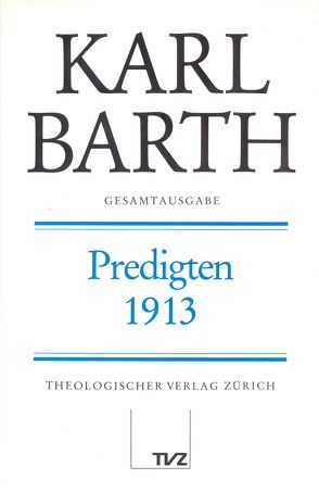 Karl Barth Gesamtausgabe von Barth,  Karl, Barth,  Nelly, Drewes,  Anton, Sauter,  Gerhard, Stoevesandt,  Hinrich