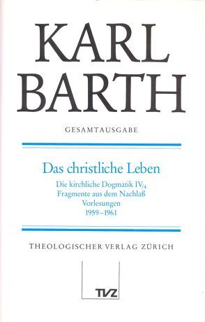 Karl Barth Gesamtausgabe von Barth,  Karl, Drewes,  Anton, Drewes,  Hans A, Jüngel,  Eberhard, Stoevesandt,  Hinrich