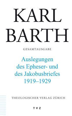 Karl Barth Gesamtausgabe von Barth,  Karl, Bohnet,  Jörg-Michael, Drewes,  Hans-Anton, Stoevesandt,  Hinrich