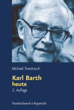 Karl Barth heute von Trowitzsch,  Michael