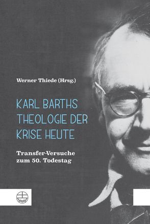Karl Barths Theologie der Krise heute von Thiede,  Werner