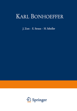 Karl Bonhoeffer von Scheller,  H., Straus,  E., Zeller,  G., Zutt,  Jürg