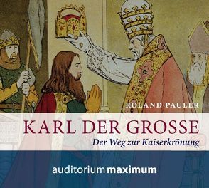 Karl der Große von Pauler,  Roland, Schmidt,  Wolfgang