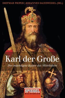 Karl der Große von Pieper,  Dietmar, Saltzwedel,  Johannes