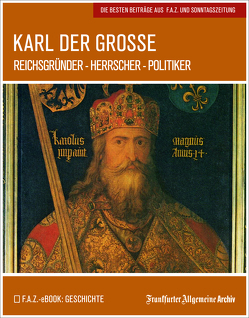Karl der Große von Archiv,  Frankfurter Allgemeine, Trötscher,  Hans Peter