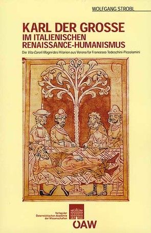 Karl der Grosse im italienischen Renaissance-Humanismus von Ratkowitsch,  Christine, Smolak,  Kurt, Strobl,  Wolfgang