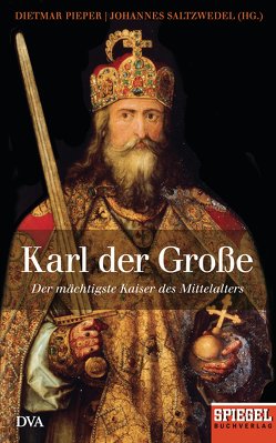 Karl der Große von Pieper,  Dietmar, Saltzwedel,  Johannes