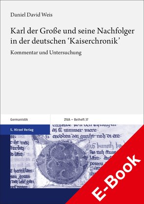 Karl der Große und seine Nachfolger in der deutschen ‚Kaiserchronik‘ von Weis,  Daniel-David