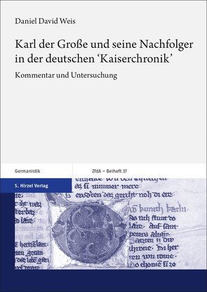 Karl der Große und seine Nachfolger in der deutschen ‚Kaiserchronik‘ von Weis,  Daniel-David