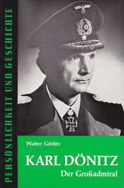 Karl Dönitz von Franz,  Günther, Görlitz,  Walter