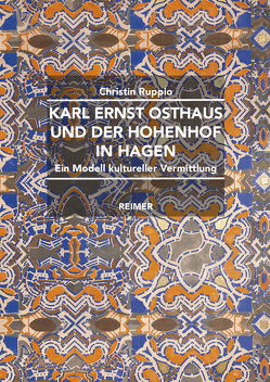 Karl Ernst Osthaus und der Hohenhof in Hagen von Ruppio,  Christin