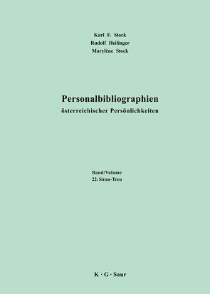 Karl F. Stock; Rudolf Heilinger; Marylène Stock: Personalbibliographien… / Strau – Treu von Heilinger,  Rudolf, Stock,  Karl F., Stock,  Marylène
