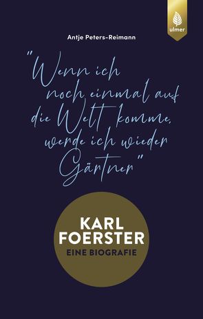 Karl Foerster – Eine Biografie von Peters-Reimann,  Antje