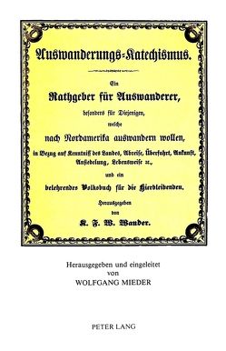 Karl Friedrich Wilhelm Wander- Auswanderungs-Katechismus- von Mieder,  Wolfgang