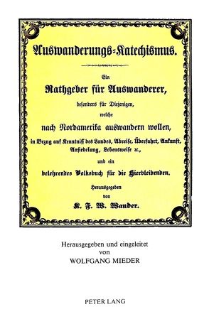 Karl Friedrich Wilhelm Wander- Auswanderungs-Katechismus- von Mieder,  Wolfgang