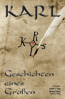 Karl – Geschichten eines Großen von Grevener,  Anja, Kempff,  Martina, Kottmann,  Dietmar, Krieger,  Günter, Kuhn,  Michael, Lange,  Christian, Mützlitz,  Henning, Schablewski,  Frank, Schulte,  Andeas J., Vogt,  Christian, Vogt,  Judith C.