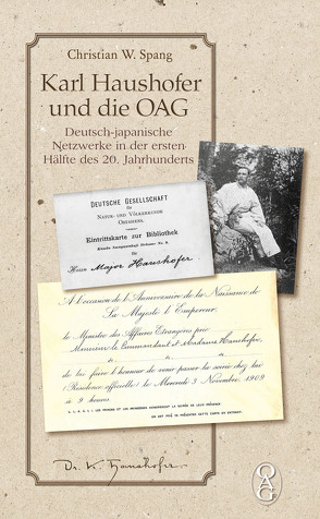 Karl Haushofer und die OAG von Spang,  Christian W.