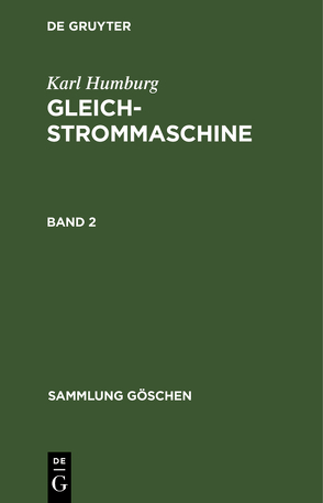 Karl Humburg: Gleichstrommaschine / Karl Humburg: Gleichstrommaschine. Band 2 von Humburg,  Karl