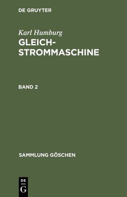 Karl Humburg: Gleichstrommaschine / Karl Humburg: Gleichstrommaschine. Band 2 von Humburg,  Karl