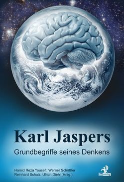 Karl Jaspers – Grundbegriffe seines Denkens von Diehl,  Ulrich, Schulz,  Reinhard, Schüßler,  Werner, Yousefi,  Hamid Reza