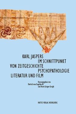 Karl Jaspers im Schnittpunkt von Zeitgeschichte, Psychopathologie, Literatur und Film von Engelhardt,  Dietrich von, Gerigk,  Horst J