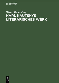 Karl Kautskys Literarisches Werk von Blumenberg,  Werner