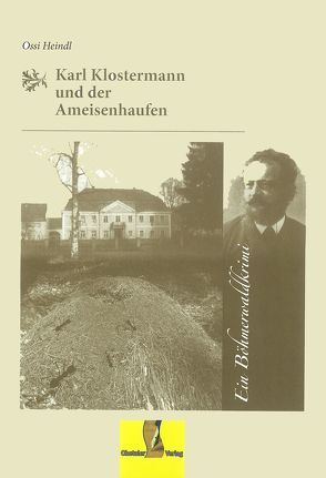 Karl Klostermann und der Ameisenhaufen von Heindl,  Ossi