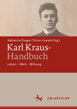 Karl Kraus-Handbuch von Ganahl,  Simon, Knüchel,  Johannes, Langkabel,  Isabel, Prager,  Katharina