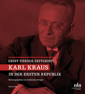Karl Kraus in der ersten Republik von Katharina Prager