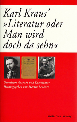 Karl Kraus‘ „Literatur oder Man wird doch da sehn“ von Kraus,  Karl, Leubner,  Martin