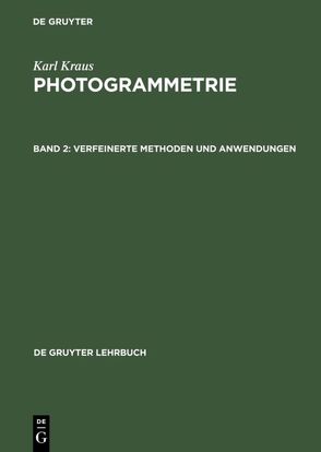Karl Kraus: Photogrammetrie / Verfeinerte Methoden und Anwendungen von Jansa,  Josef, Kager,  Helmut, Kraus,  Karl