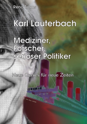Karl Lauterbach – Mediziner, Forscher, seriöser Politiker: von Trams,  Rena
