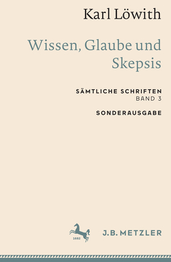 Karl Löwith: Wissen, Glaube und Skepsis von Löwith,  Karl