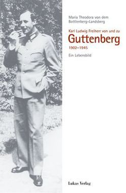 Karl Ludwig Freiherr von und zu Guttenberg von Bottlenberg-Landsberg,  Maria von dem, Steinbach,  Peter, Tuchel,  Johannes