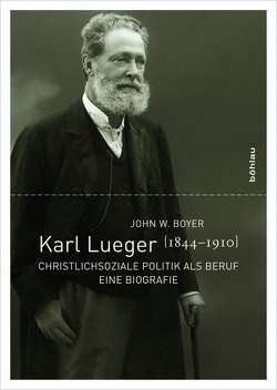 Karl Lueger (1844-1910) von Boyer,  John W.