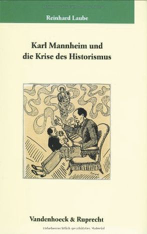 Karl Mannheim und die Krise des Historismus von Laube,  Reinhard