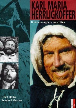Karl Maria Herrligkoffer von Höfler,  Horst, Messner,  Reinhold