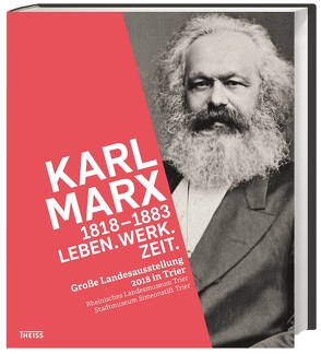 Karl Marx 1818–1883 von Karl Marx 2018-Ausstellungsgesellschaft