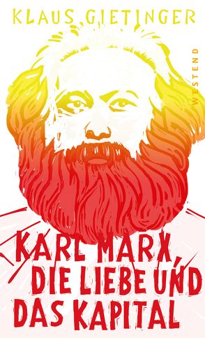 Karl Marx, die Liebe und das Kapital von Gietinger,  Klaus