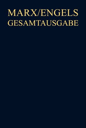 Karl Marx; Friedrich Engels: Gesamtausgabe (MEGA). Werke, Artikel, Entwürfe / September 1857 bis Dezember 1858 von Engels,  Friedrich, Internationale Marx-Engels-Stiftung, Marx,  Karl