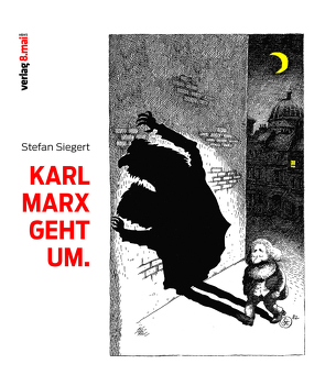 Karl Marx geht um. von Andreas,  Hüllinghorst, Braunheim,  Dirk, Siegert,  Stefan