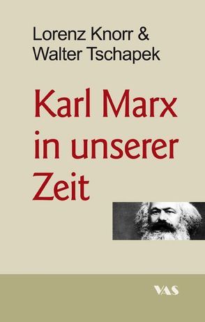 Karl Marx in unserer Zeit von Knorr,  Lorenz, Tschapek,  Walter
