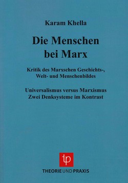 Karl Marx – Leben und Werk / Menschen bei Marx von Khella,  Karam