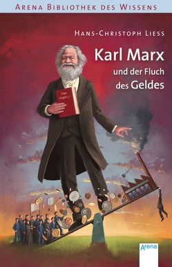 Karl Marx und der Fluch des Geldes von Coenen,  Sebastian, Liess,  Hans-Christoph