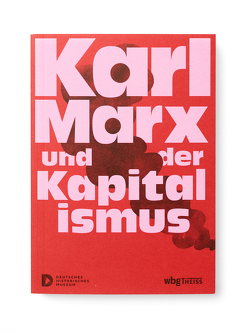 Karl Marx und der Kapitalismus von Gross,  Raphael, Herres,  Jürgen, Kritter,  Sabine