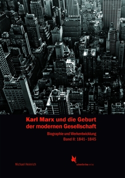 Karl Marx und die Geburt der modernen Gesellschaft von Heinrich,  Michael