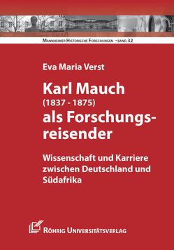 Karl Mauch (1837-1875) als Forschungsreisender von Verst,  Eva Maria