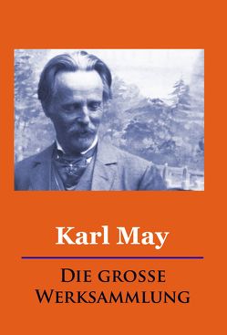 Karl May – Die große Werksammlung von May,  Karl