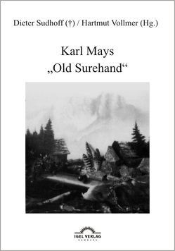 Karl Mays „Old Surehand“ von Sudhoff,  Dieter, Vollmer,  Hartmut